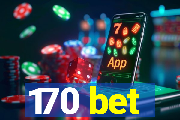 170 bet